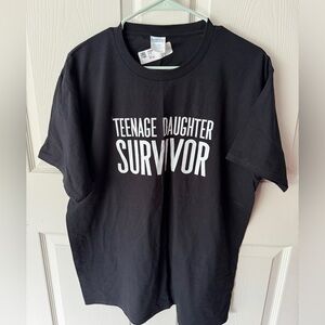 “Teenage Daughter Survivor” T-Shirt NWT Large